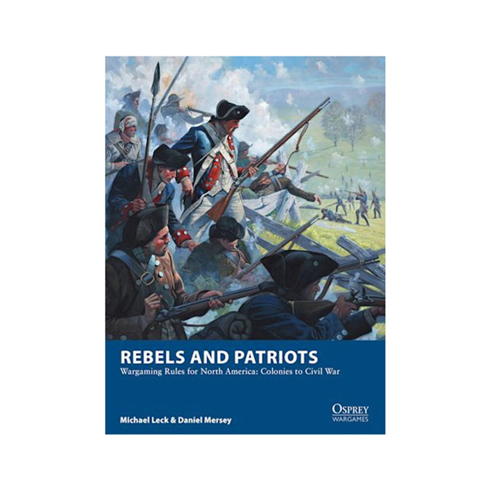116542-osprey-rebels-patriots-wargaming-rules-for-north-america-paperback-book