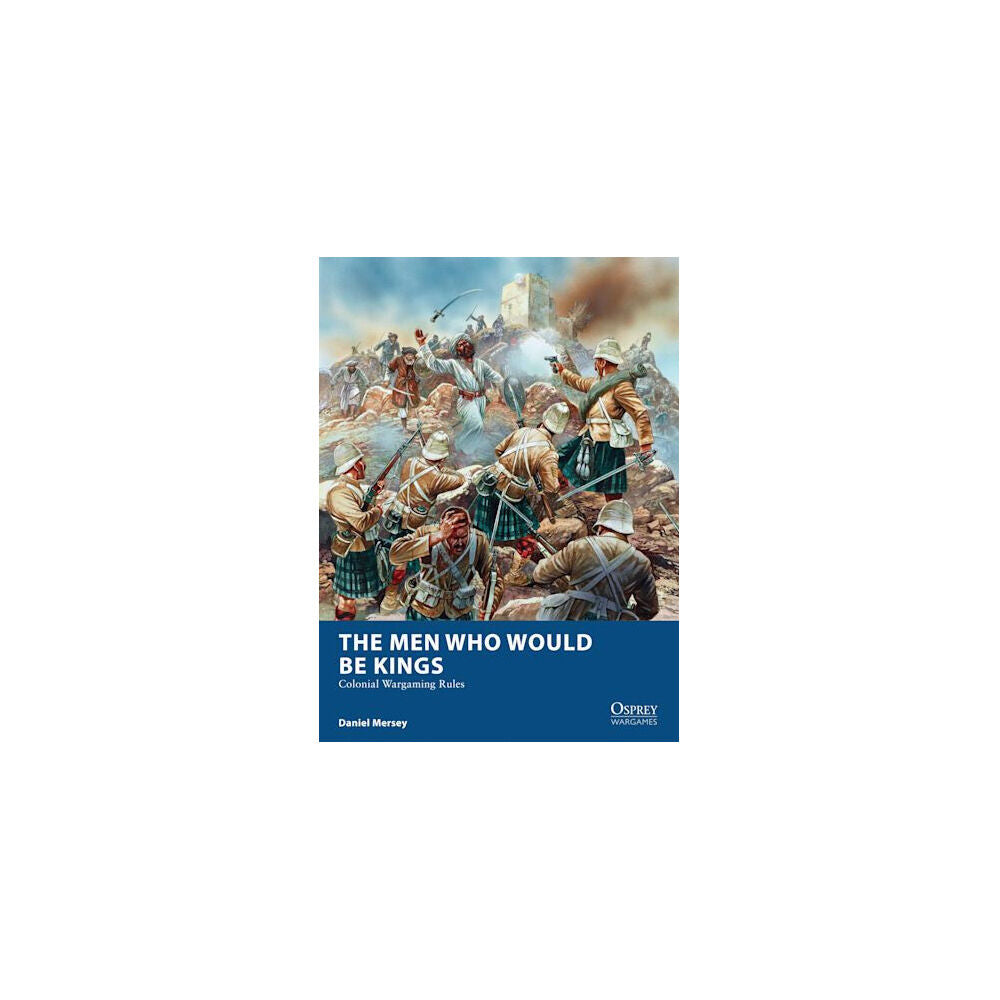 116571-osprey-the-men-who-would-be-kings-wargaming-rule-guide-book
