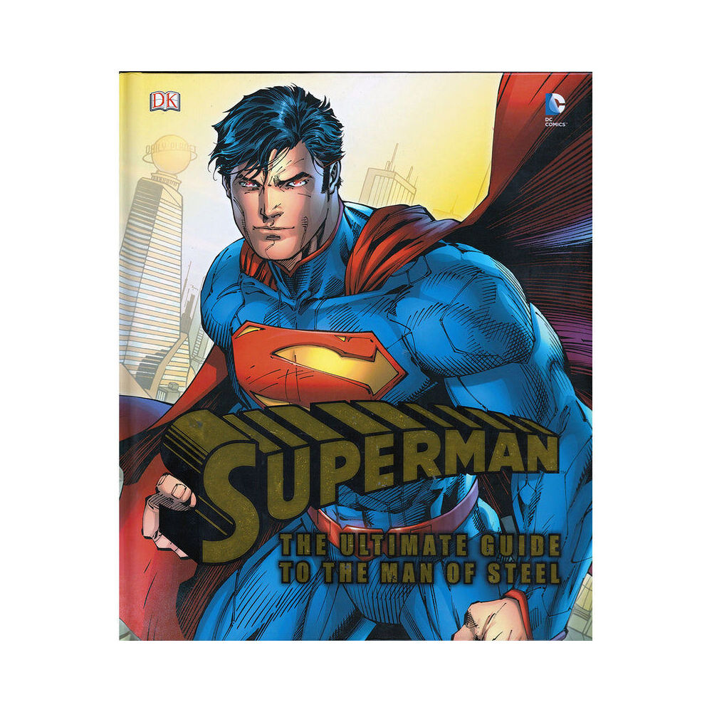 DK Publishing Superman: The Ultimate Guide to the Man of Steel Hardback Book 8y+ DK Publishing
