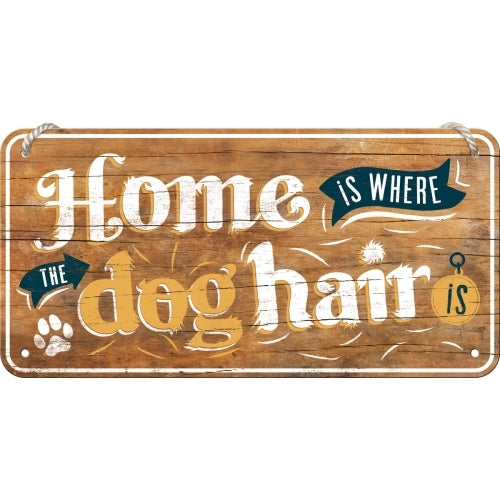 5128059-nostalgic-art-10x20cm-hanging-sign-home-is-where-the-dog-hair-is