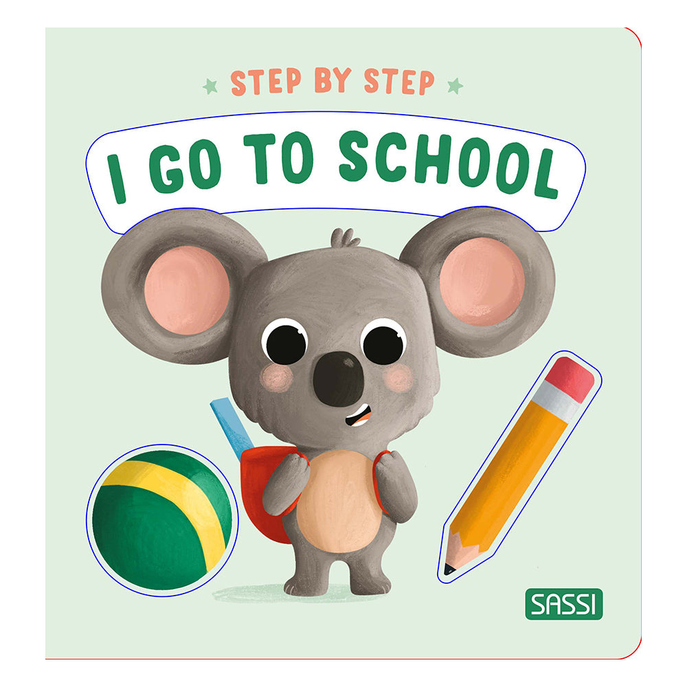 Sassi Step by Step I go to School Childrens Board Educational Book 0+
